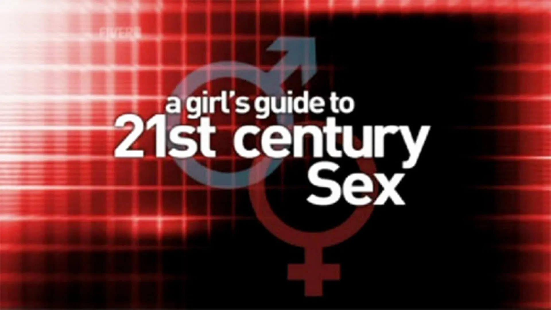Backdrop for A Girl's Guide to 21st Century Sex